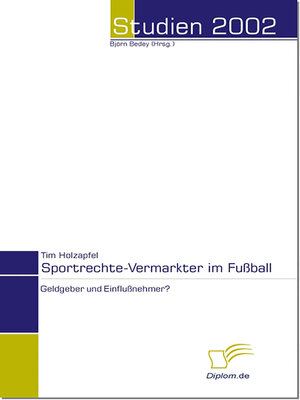 cover image of Sportrechte-Vermarkter im Fußball--Geldgeber und Einflußnehmer?